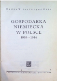 Gospodarka niemiecka w Polsce 1939 - 1944 1946 r.