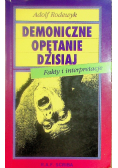 Demoniczne opętanie dzisiaj Fakty i interpretacje