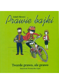Prawie bajki Twarde prawo, ale prawo