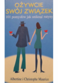 Ożywcie swój związek 101 pomysłów jak uniknąć rutyny