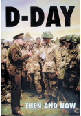 D-Day Then and Now Volume 1