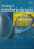 Podstawy embriologii zwierząt i człowieka Tom I
