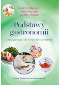 Podstawy gastronomii. Od żywności do turystyki kulinarnej