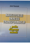Nauczyciele okresu transformacji  próba diagnozy zawodu