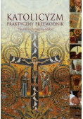 Katolicyzm Praktyczny przewodnik