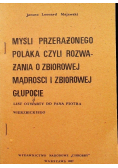 Myśli przerażonego Polaka czyli rozważania o zbiorowej mądrości i zbiorowej głupocie