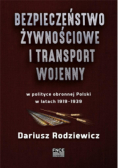 Bezpieczeństwo żywnościowe i transport wojenny w polityce obronnej Polski w latach 1919-1939