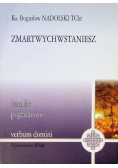 Zmartwychwstaniesz
