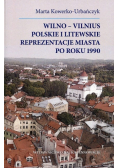 Wilno Vilnius Polskie i litewskie reprezentacje miasta po roku 1990