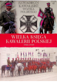 Wielka Księga Kawalerii Polskiej 1918 - 1939 Tom 60 Szwadron Kawalerii Wojska Polskiego