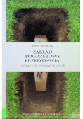 Zakład pogrzebowy przedstawia! dobrze, że do nas trafiłeś