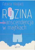 Rodzina, czyli transcendencja w majtkach