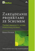 Zarządzanie projektami ze Scrumem Twórz produkty, które pokochają klienci