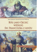 Bóg jako Ojciec według św. Franciszka z Asyżu Tom 2