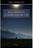 Bóg kwanty czarne dziury i ja