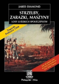 Strzelby zarazki maszyny Losy ludzkich społeczeństw