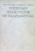 Podstawy teoretyczne metaloznawstwa