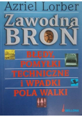 Zawodna Broń Błędy, pomyłki techniczne i wpadki pola walki