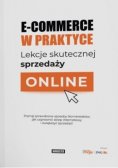 E-commerce w praktyce Lekcje skutecznej sprzedaży