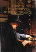 Poczta i Filatelistyka w Wielkopolsce