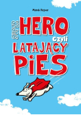 Super Hero czyli latający pies