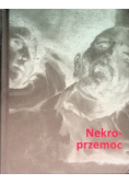 Nekroprzemoc Polityka, kultura i umarli