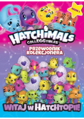 Hatchimals Przewodnik kolekcjonera Witaj w Hatchtopii!