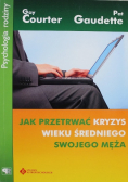 Jak przetrwać kryzys wieku średniego swojego męża