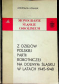 Z dziejów Polskiej partii robotniczej na Dolnym Śląsku w latach 1945 1948