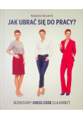 Jak ubrać się do pracy ?