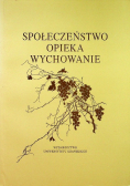 Społeczeństwo opieka wychowanie