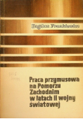 Praca przymusowa na pomorzu Zachodnim w latach II wojny światowej