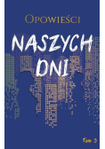 Opowieści naszych dni Tom 3