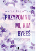 Przypomnij mi, kim byłeś