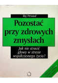 Pozostać przy zdrowych zmysłach