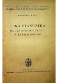 Teka Stańczyka na tle historii Galicji w latach 1849-1869