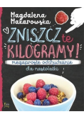 Zniszcz te kilogramy. Megaproste odchudzanie dla nastolatki