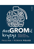 RozGROMić kryzys Jak żyć w świecie doświadczonym przez pandemię, kryzys i wojnę