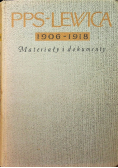 PPS LEWICA 1906 - 1918 Materiały i dokumenty