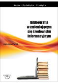Bibliografia w zmieniającym się środowisku informacyjnym