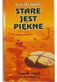 Stare jest piękne