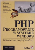 PHP Programowanie w systemie Windows Vademecum profesjonalisty