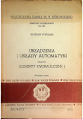 Skrypty uczelniane Nr 450 Urządzenia i układy automatyki Część II Elementy hydrauliczne Część 1