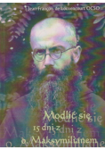 Modlić się 15 dni z Ojcem Maksymilianem