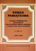 Księga pamiątkowa zjazdu pierwszych słuchaczy politechniki wrocławskiej z okazji 60 - lecia uczelni