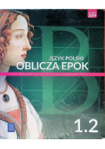 Oblicza epoki Język polski Klasa 1 Część 2 Podręcznik dla liceum i technikum zakres podstawowy i rozszerzony