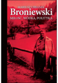 Broniewski. Miłość, wódka, polityka