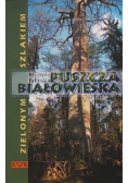 Puszcza Białowieska. Zielonym szlakiem