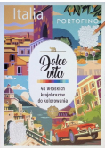 Dolce Vita 40 Włoskich Krajobrazów