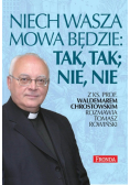 Niech wasza mowa będzie; tak, tak, nie, nie